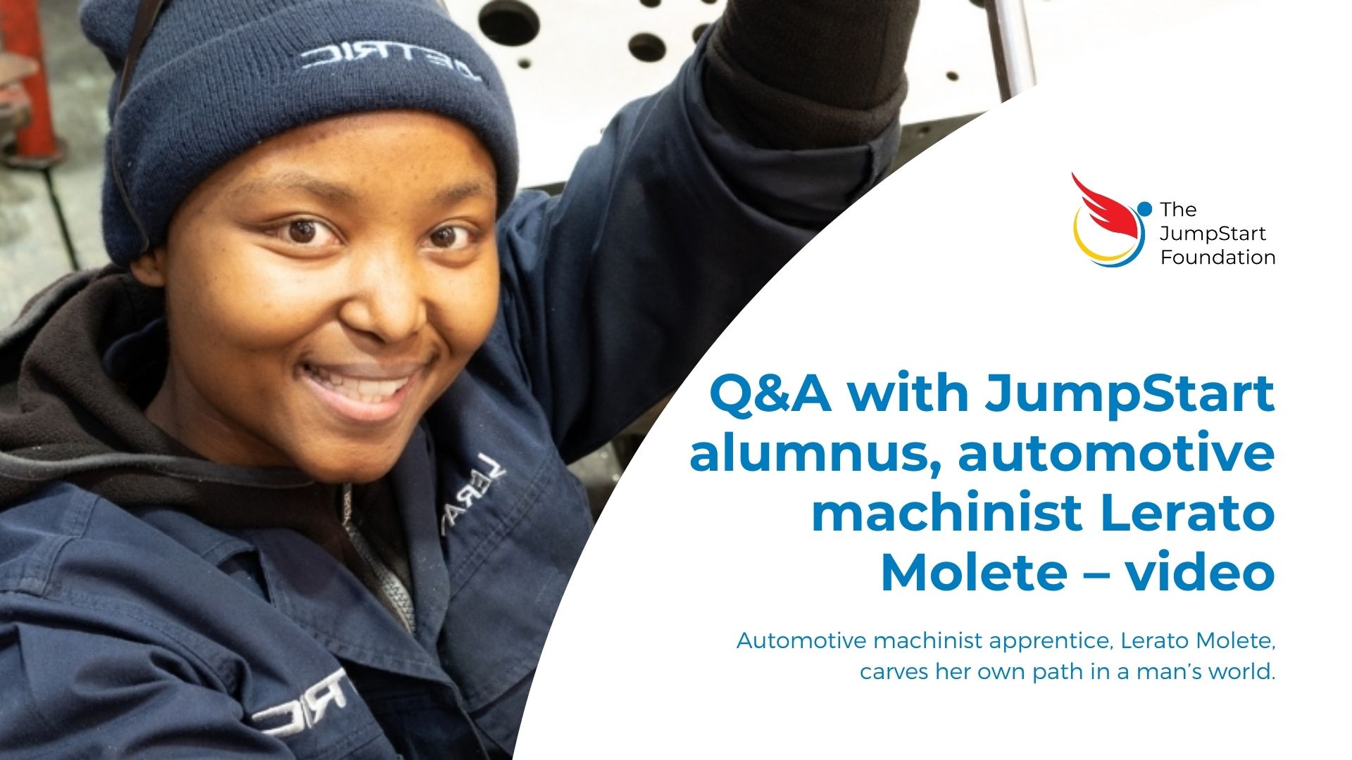 Q&A with JumpStart alumnus, automotive machinist Lerato Molete - video